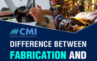 CMI - Difference Between Fabrication and Machining