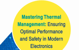 Mastering Thermal Management: Ensuring Optimal Performance and Safety in Modern Electronics