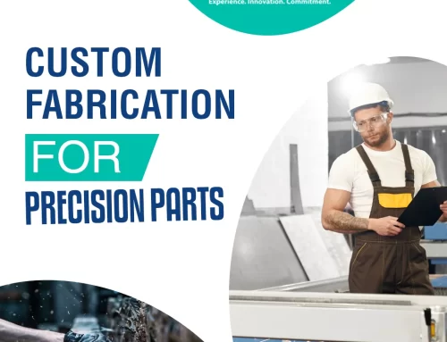 Custom Fabrication for Precision Parts