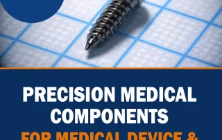 Precision Medical Components for Medical Device & Energy Systems